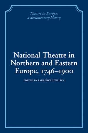 National Theatre in Northern and Eastern Europe, 1746–1900 de Laurence Senelick