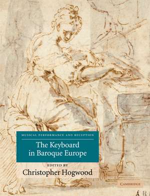 The Keyboard in Baroque Europe de Christopher Hogwood