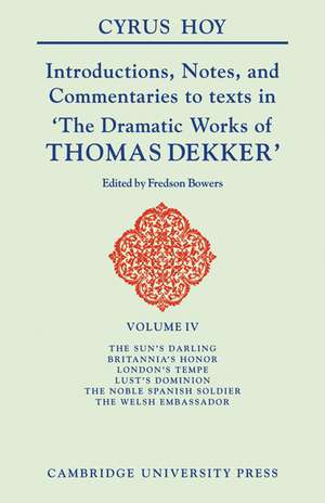 Introductions, Notes and Commentaries to texts in 'The Dramatic Works of Thomas Dekker' de Cyrus Hoy