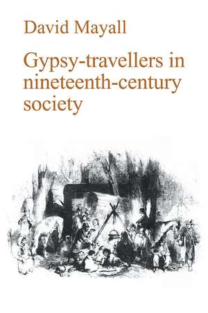 Gypsy-Travellers in Nineteenth-Century Society de David Mayall