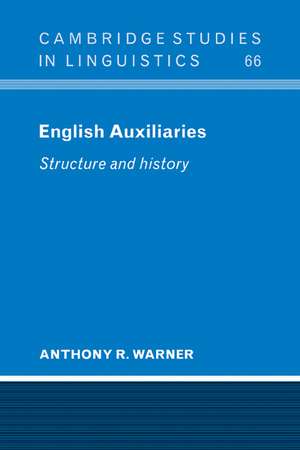 English Auxiliaries: Structure and History de Anthony R. Warner