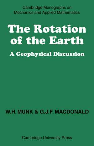 The Rotation of the Earth: A Geophysical Discussion de Walter H. Munk