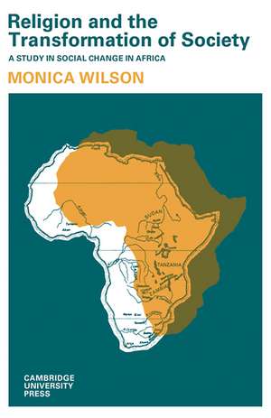 Religion and the Transformation of Society: A Study in Social Change in Africa de Monica Wilson