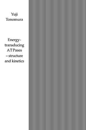 Energy-Transducing ATPases - Structure and Kinetics de Yuji Tonomura