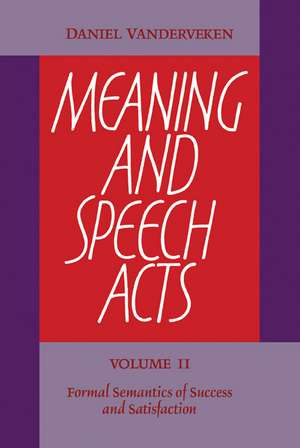 Meaning and Speech Acts de Daniel Vanderveken