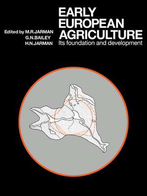 Early European Agriculture: Its Foundation and Development de M. R. Jarman