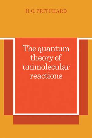 The Quantum Theory of Unimolecular Reactions de H. O. Pritchard