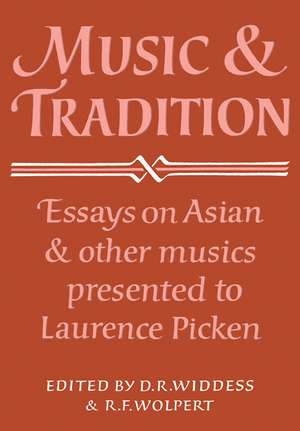 Music and Tradition: Essays on Asian and other Musics Presented to Laurence Picken de D. R. Widdess