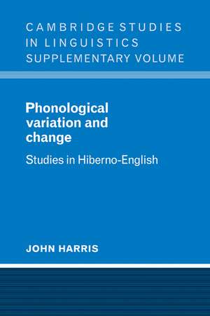 Phonological Variation and Change: Studies in Hiberno-English de John Harris