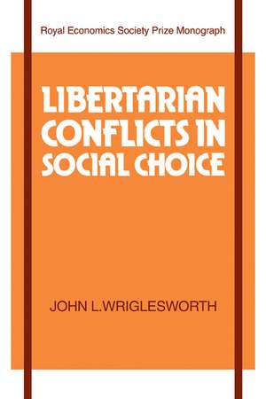 Libertarian Conflicts in Social Choice de John L. Wriglesworth