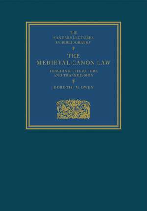 The Medieval Canon Law: Teaching, Literature and Transmission de Dorothy M. Owen