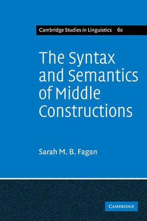 The Syntax and Semantics of Middle Constructions: A Study with Special Reference to German de Sarah M. B. Fagan