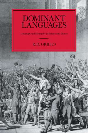 Dominant Languages: Language and Hierarchy in Britain and France de Ralph D. Grillo