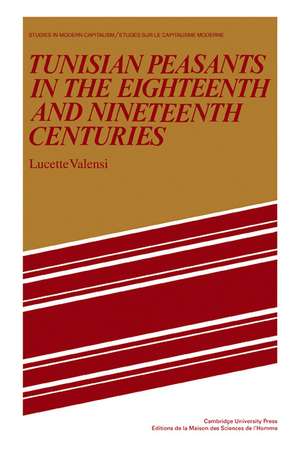 Tunisian Peasants in the Eighteenth and Nineteenth Centuries de Lucette Valensi