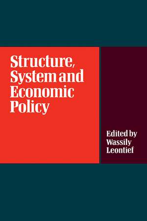 Structure, System and Economic Policy de W. Leontief