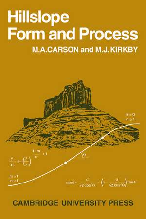 Hillslope Form and Process de M. A. Carson