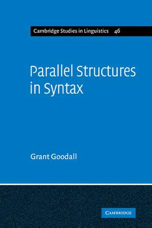 Parallel Structures in Syntax: Coordination, Causatives, and Restructuring de Grant Goodall