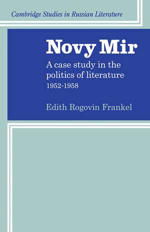 Novy Mir: A Case Study in the Politics of Literature 1952-1958 de Edith Rogovin Frankel