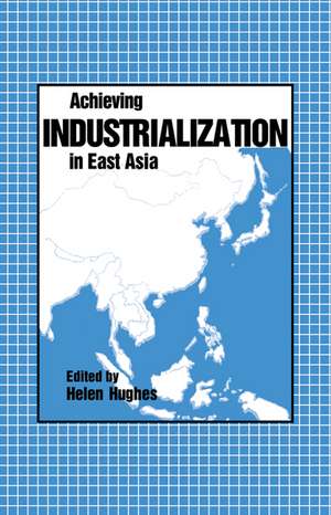 Achieving Industrialization in East Asia de Helen Hughes