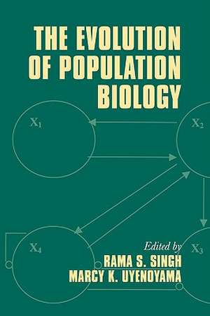 The Evolution of Population Biology de Rama S. Singh