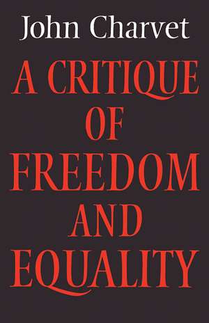 A Critique of Freedom and Equality de John Charvet