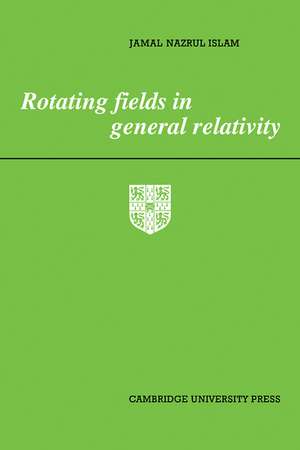 Rotating Fields in General Relativity de Jamal Nazrul Islam