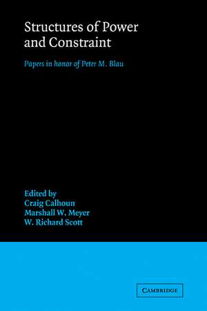 Structures of Power and Constraint: Papers in Honor of Peter M. Blau de Craig Calhoun