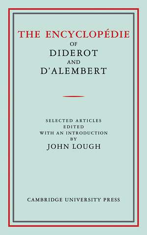 The Encyclopédie of Diderot and D'Alembert: Selected Articles de Diderot