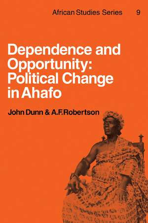 Dependence and Opportunity: Political Change in Ahafo de John Dunn