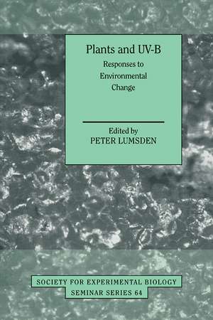 Plants and UV-B: Responses to Environmental Change de Peter Lumsden