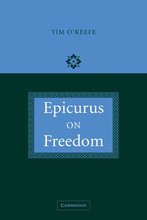 Epicurus on Freedom de Tim O'Keefe