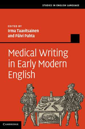 Medical Writing in Early Modern English de Irma Taavitsainen