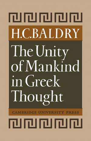 The Unity of Mankind in Greek Thought de Baldry