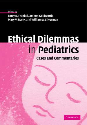 Ethical Dilemmas in Pediatrics: Cases and Commentaries de Lorry R. Frankel