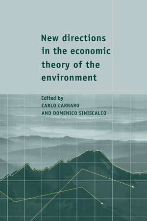 New Directions in the Economic Theory of the Environment de Carlo Carraro