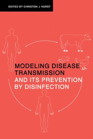 Modeling Disease Transmission and its Prevention by Disinfection de Christon J. Hurst