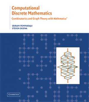 Computational Discrete Mathematics: Combinatorics and Graph Theory with Mathematica ® de Sriram Pemmaraju