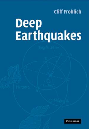 Deep Earthquakes de Cliff Frohlich