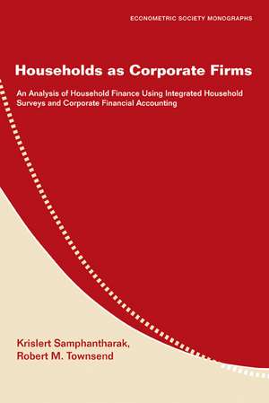 Households as Corporate Firms: An Analysis of Household Finance Using Integrated Household Surveys and Corporate Financial Accounting de Krislert Samphantharak