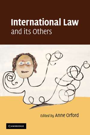 International Law and its Others de Anne Orford