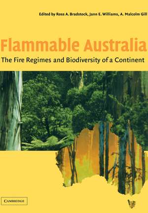 Flammable Australia: The Fire Regimes and Biodiversity of a Continent de Ross A. Bradstock