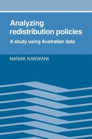 Analyzing Redistribution Policies: A Study Using Australian Data de Nanak Kakwani