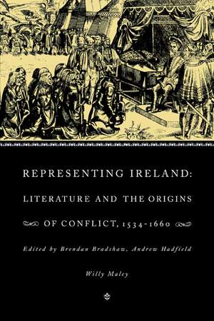 Representing Ireland: Literature and the Origins of Conflict, 1534–1660 de Brendan Bradshaw