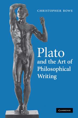 Plato and the Art of Philosophical Writing de Christopher Rowe