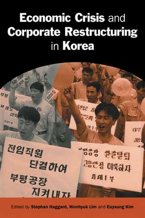 Economic Crisis and Corporate Restructuring in Korea: Reforming the Chaebol de Stephan Haggard