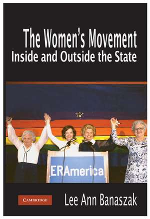 The Women's Movement Inside and Outside the State de Lee Ann Banaszak