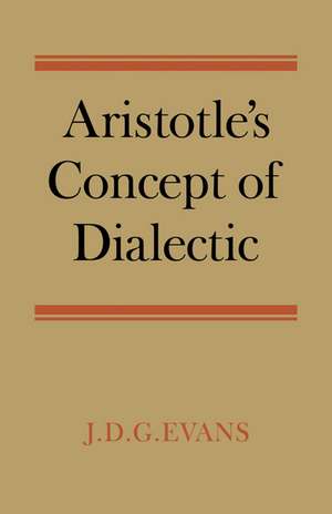 Aristotle's Concept of Dialectic de John David Gemmill Evans