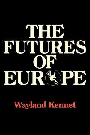 The Futures of Europe de Wayland Kennet