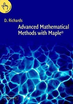 Advanced Mathematical Methods with Maple 2 Part Paperback Set de Derek Richards