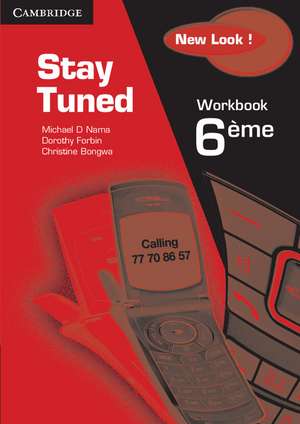 Stay Tuned Workbook for 6 ème de Michael D. Nama